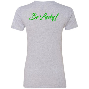 BE LUCKY Ladies' T-Shirt