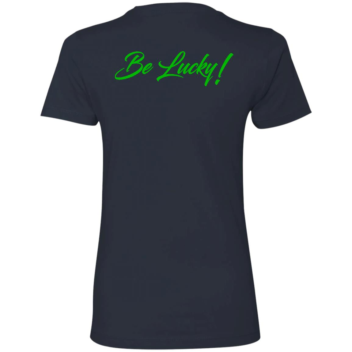 BE LUCKY Ladies' T-Shirt