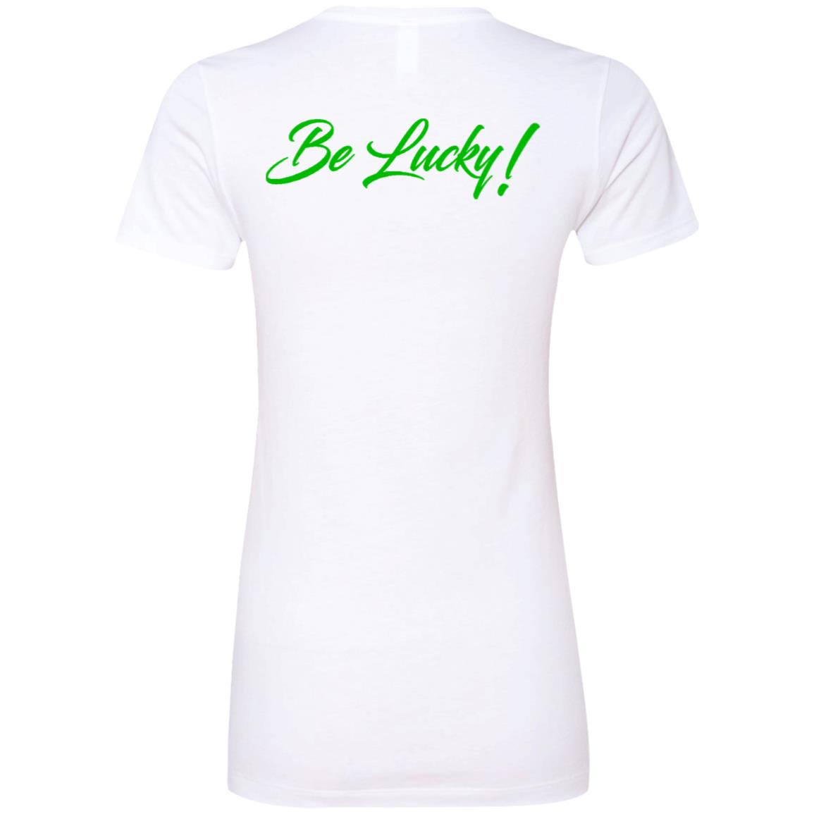 BE LUCKY Ladies' T-Shirt