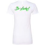 BE LUCKY Ladies' T-Shirt