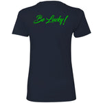 BE LUCKY Ladies' T-Shirt