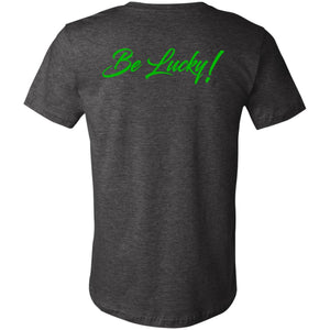 BE LUCKY Unisex  T-Shirt