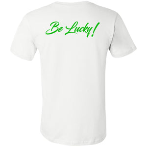 BE LUCKY Unisex  T-Shirt