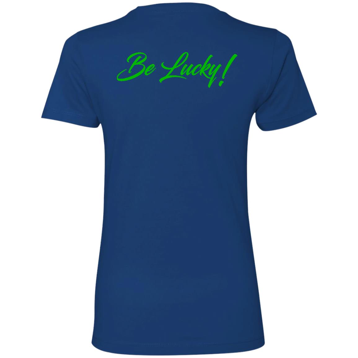 BE LUCKY Ladies' T-Shirt