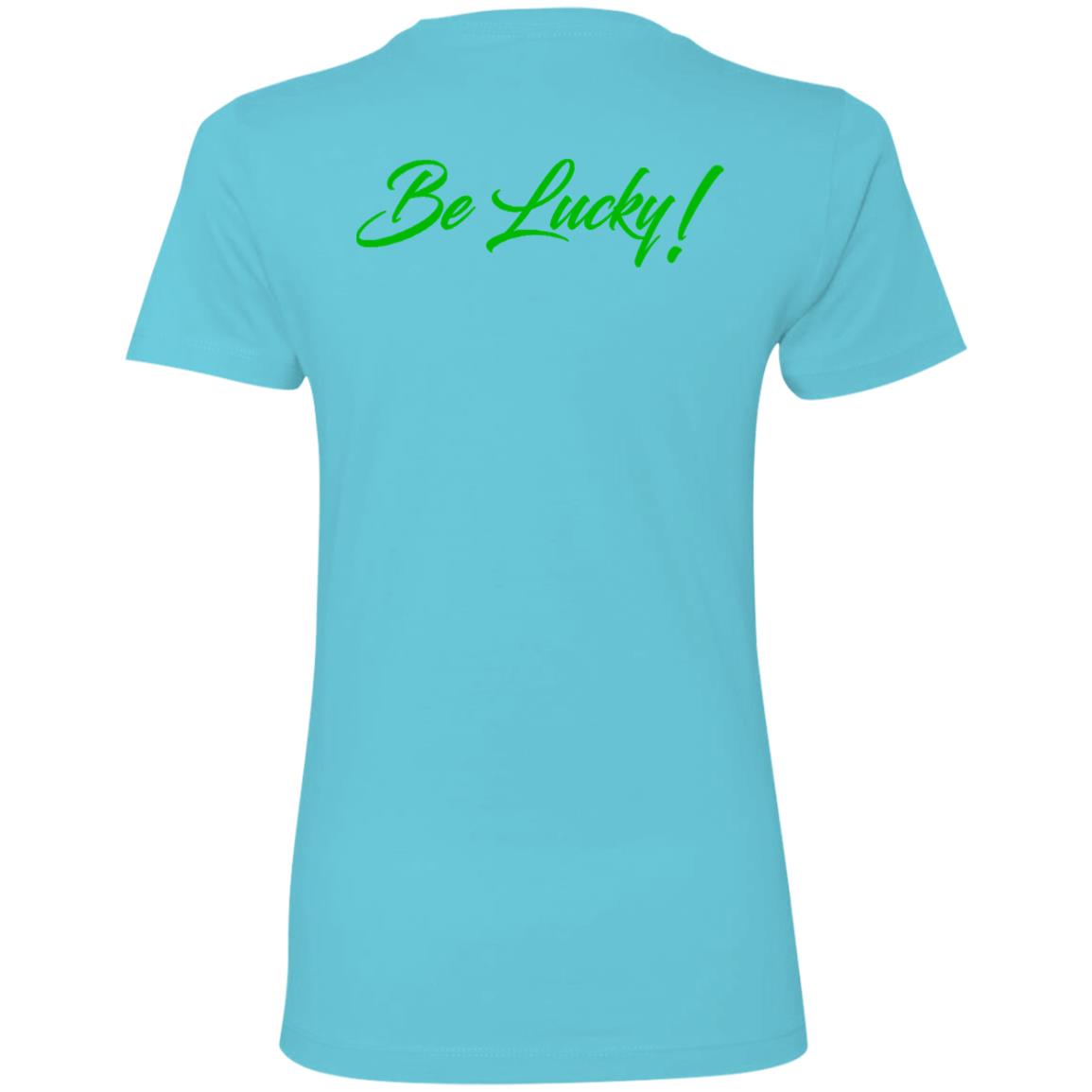 BE LUCKY Ladies' T-Shirt