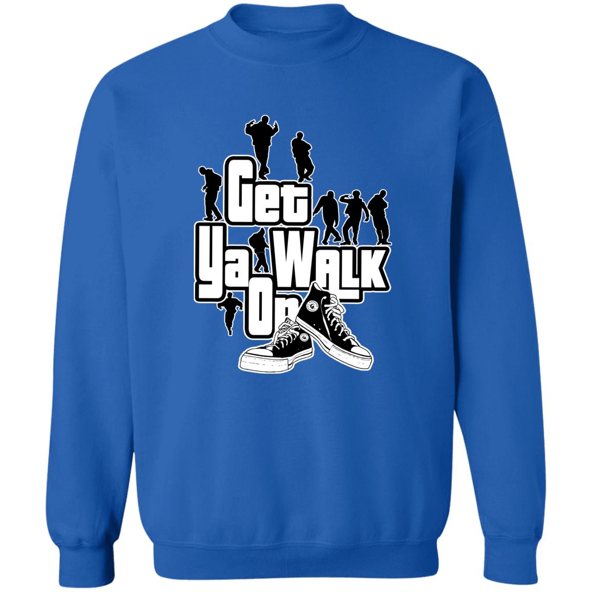 GET YA WALK ON UNISEX Sweatshirt
