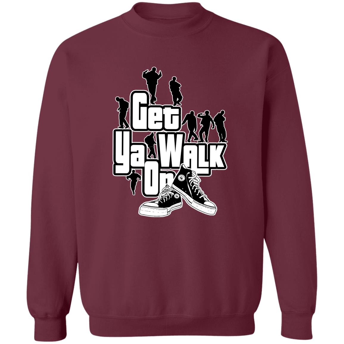 GET YA WALK ON UNISEX Sweatshirt