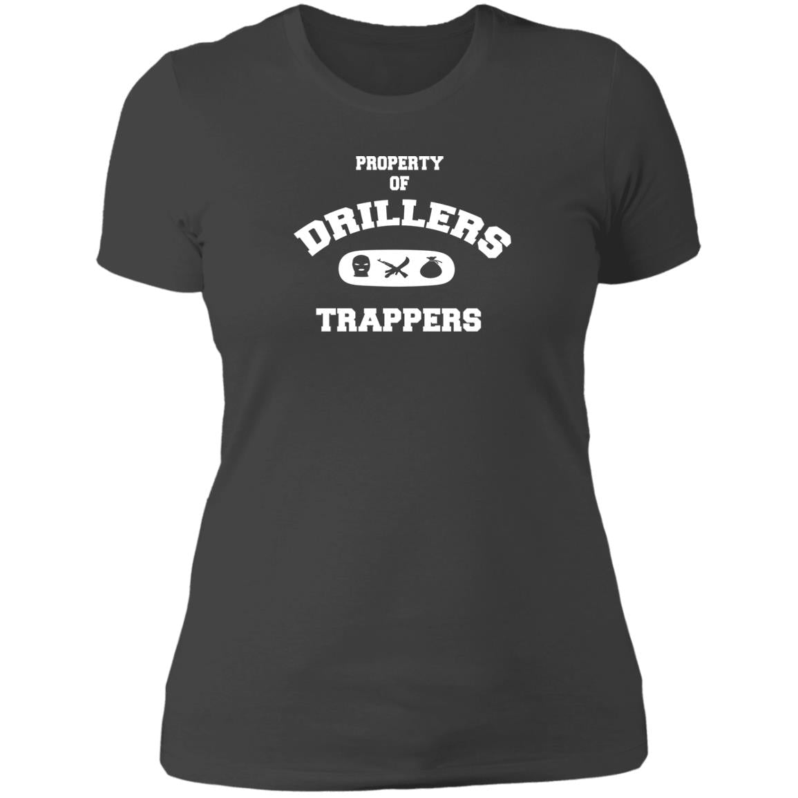PROPERTY OF DRILLERS Ladies' T-Shirt