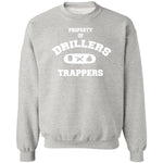 PROPERTY OF DRILLERS Unisex Sweatshirt