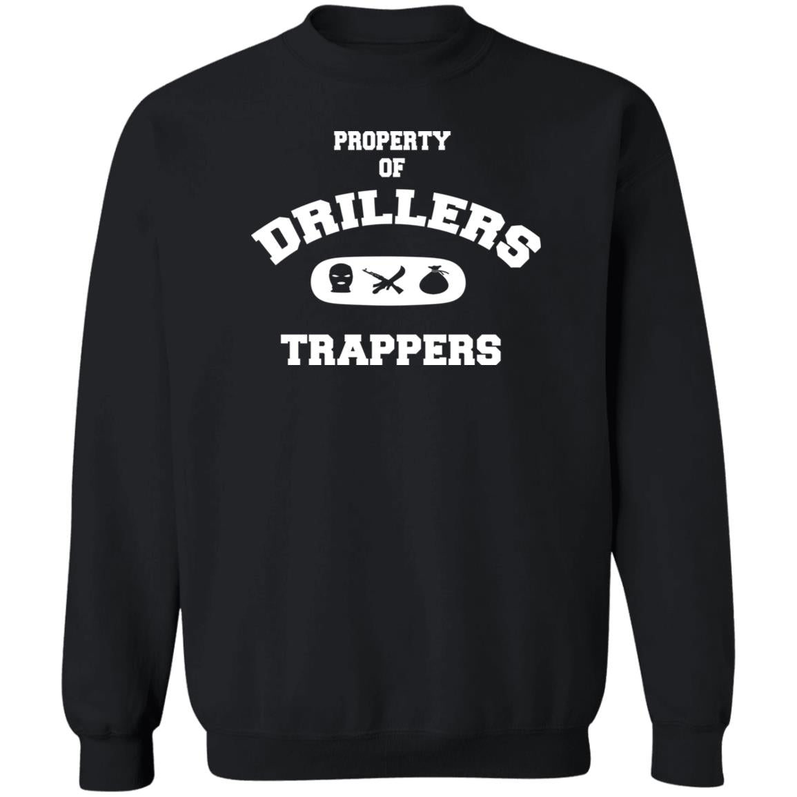 PROPERTY OF DRILLERS Unisex Sweatshirt