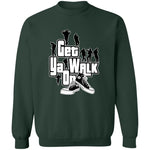 GET YA WALK ON UNISEX Sweatshirt