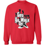 GET YA WALK ON UNISEX Sweatshirt