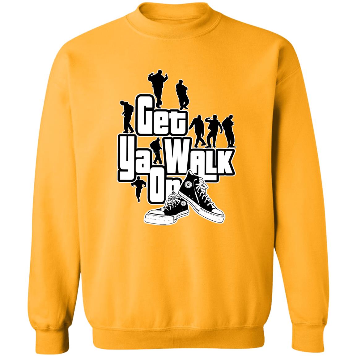GET YA WALK ON UNISEX Sweatshirt