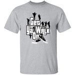 GET YA WALK ON UNISEX T-Shirt