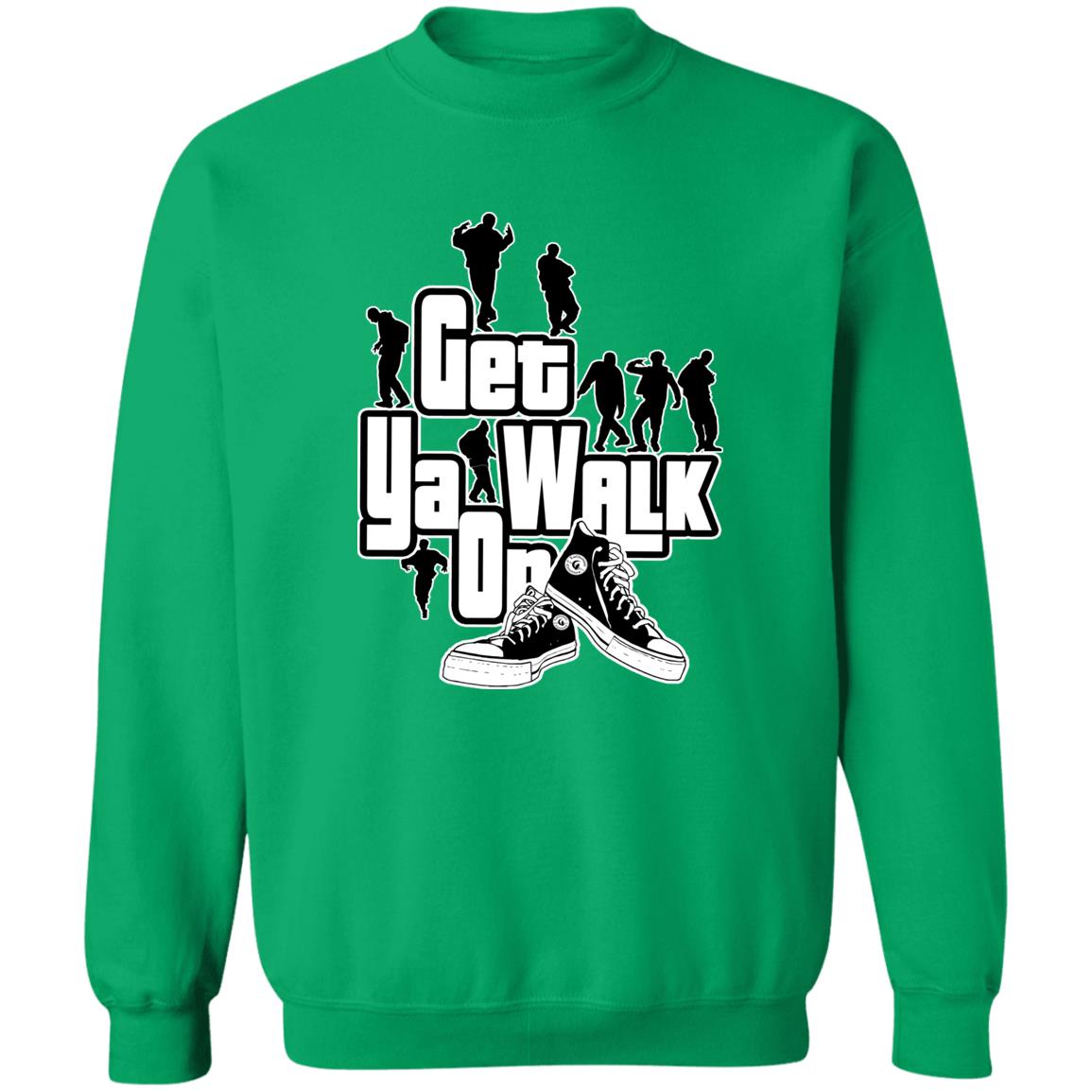 GET YA WALK ON UNISEX Sweatshirt