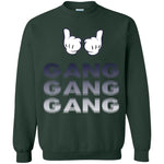 Gang Gang Gang  Sweatshirt