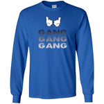 Gang Gang Gang Unisex LS T-Shirt