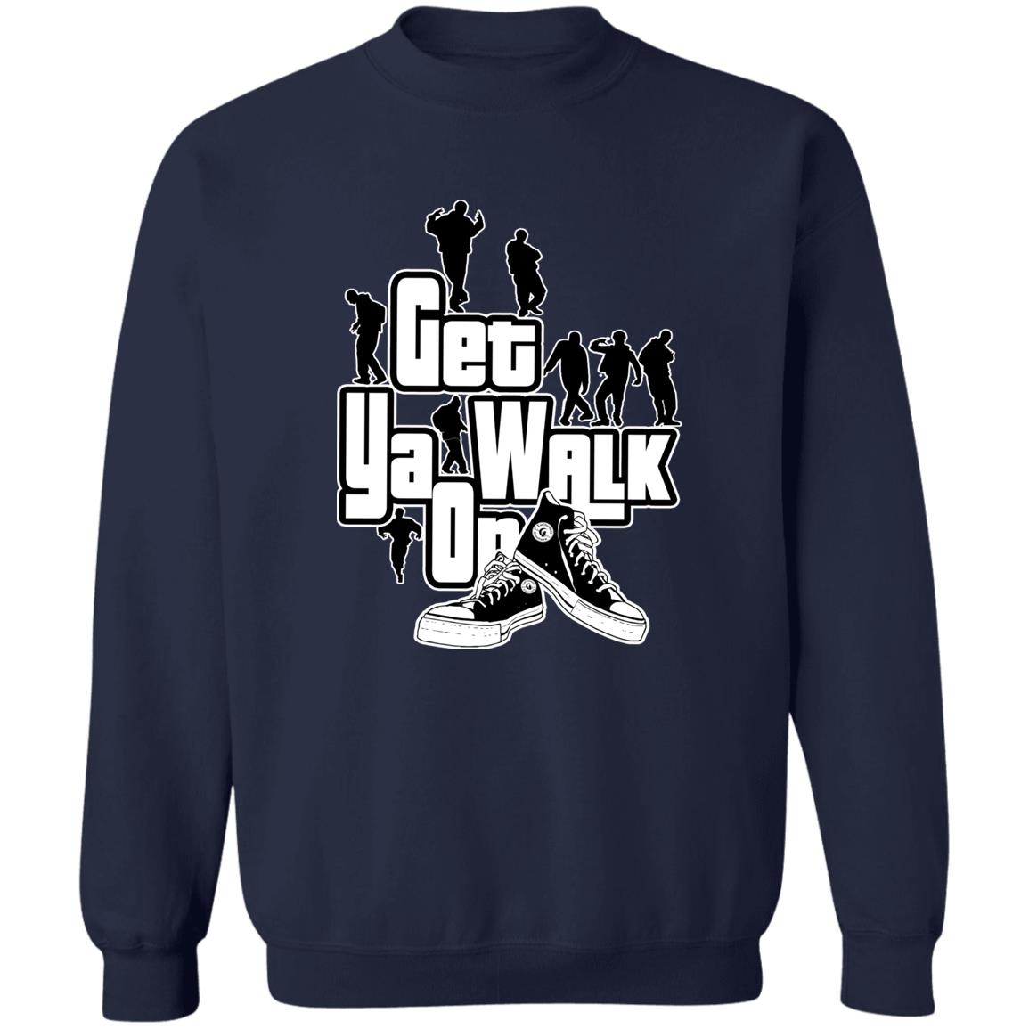 GET YA WALK ON UNISEX Sweatshirt