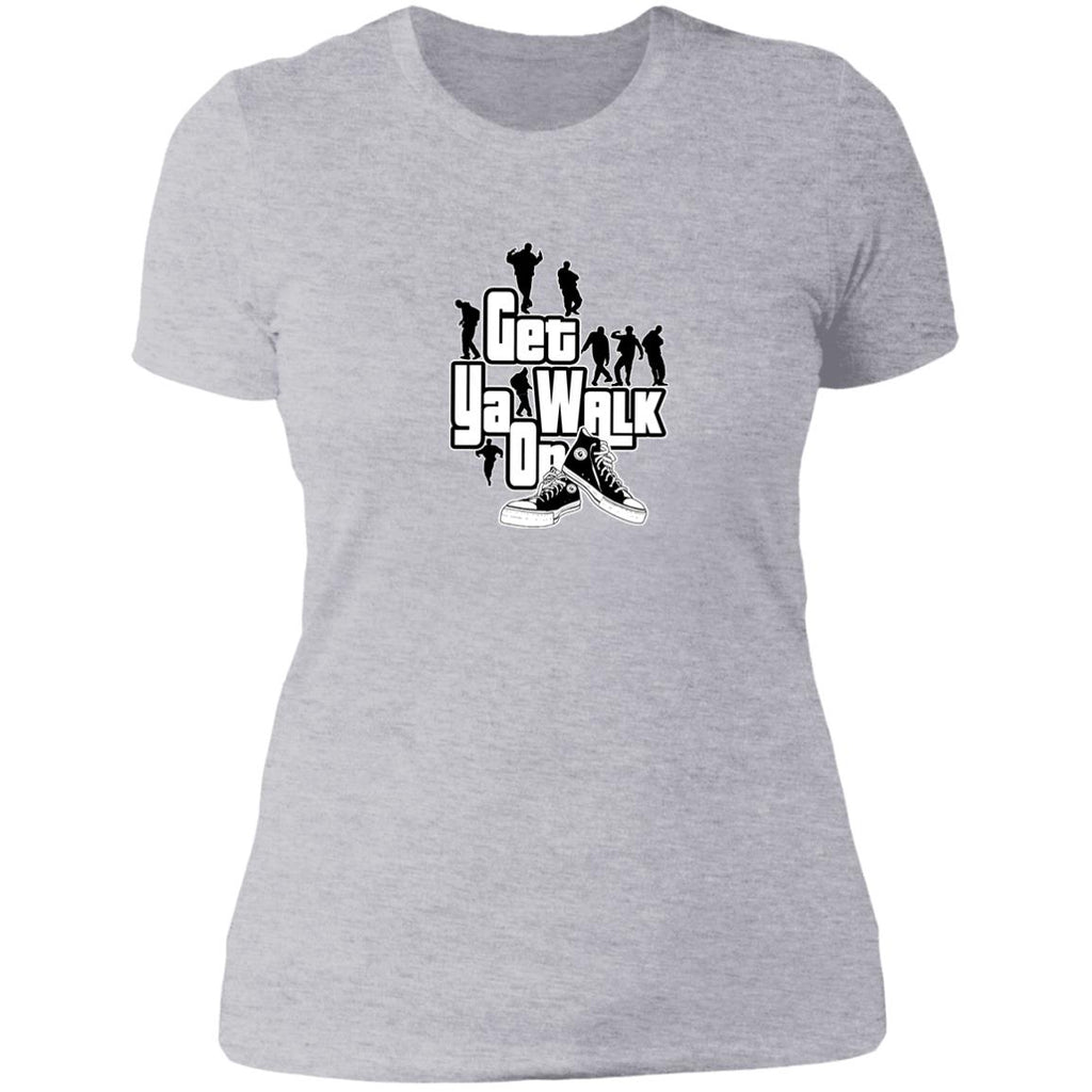 GET YA WALK ON Ladies' T-Shirt