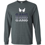 Gang Gang Gang Unisex LS T-Shirt